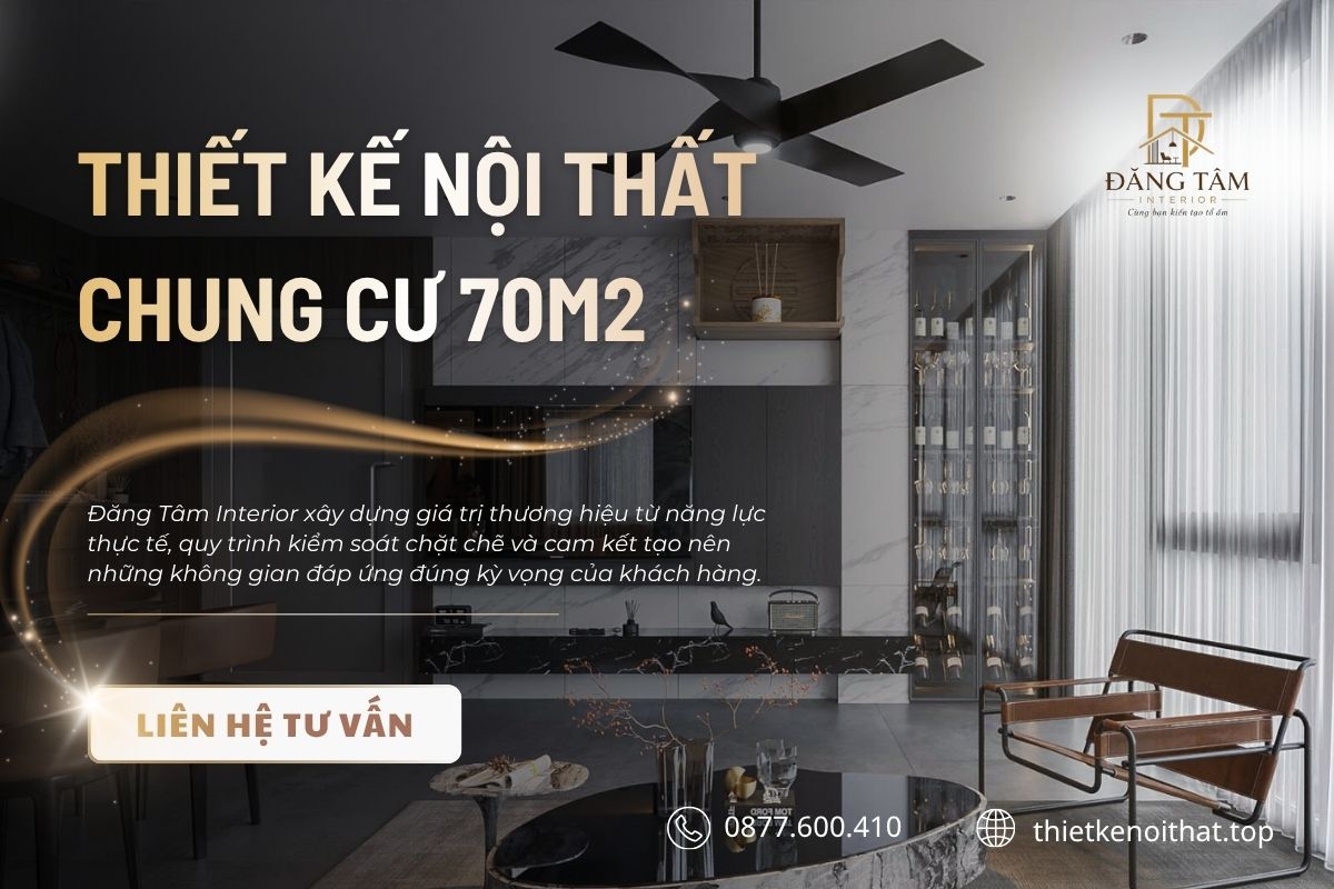 Đăng Tâm Interior cung cấp gói nội thất chung cư 70m2 phù hợp từng nhu cầu