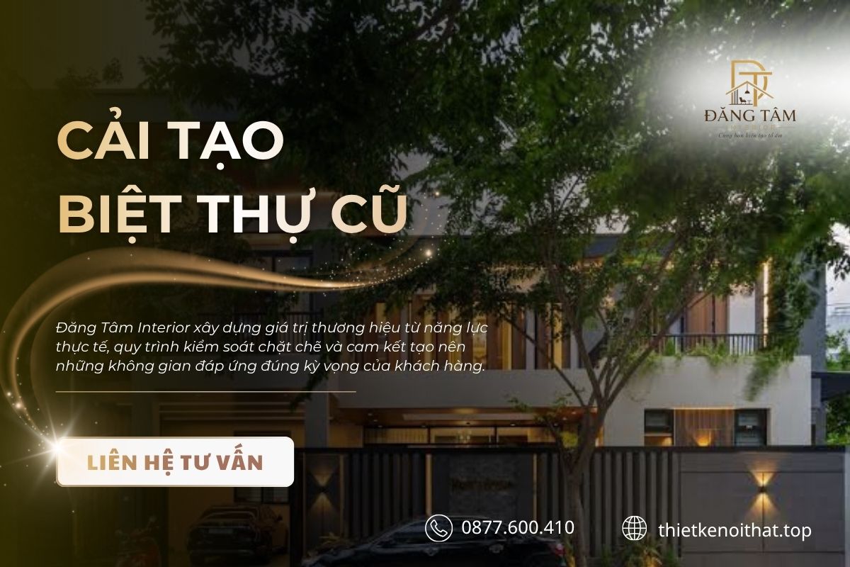 Đăng Tâm mang đến giải pháp cải tạo biệt thự đồng bộ, chỉn chu và khác biệt