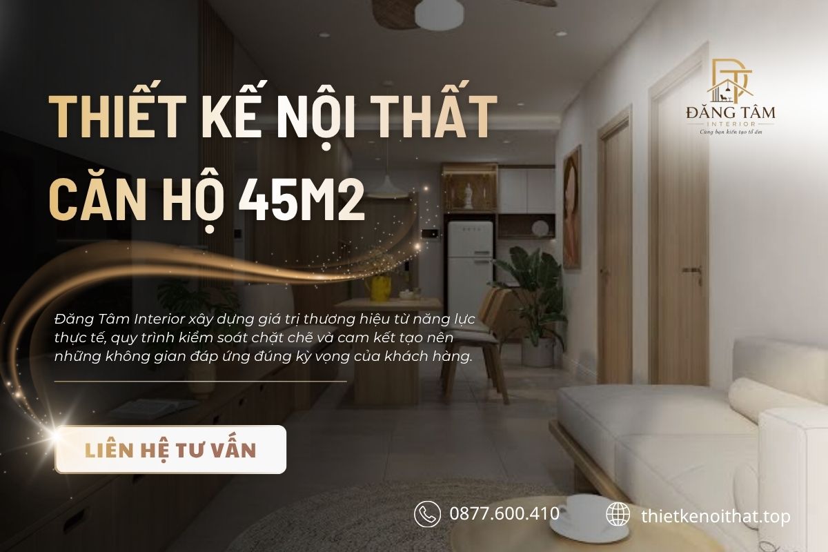 Đăng Tâm Thiết Kế Nội Thất Chung Cư 45m2 Đa Dạng Phong Cách