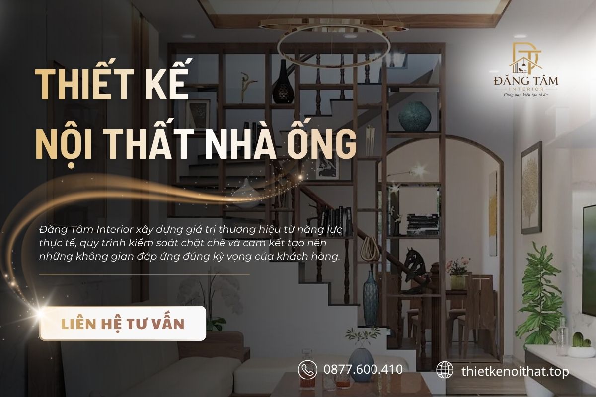 Đăng Tâm Interior đồng hành thiết kế nội thất nhà ống tối ưu chi phí và thẩm mỹ
