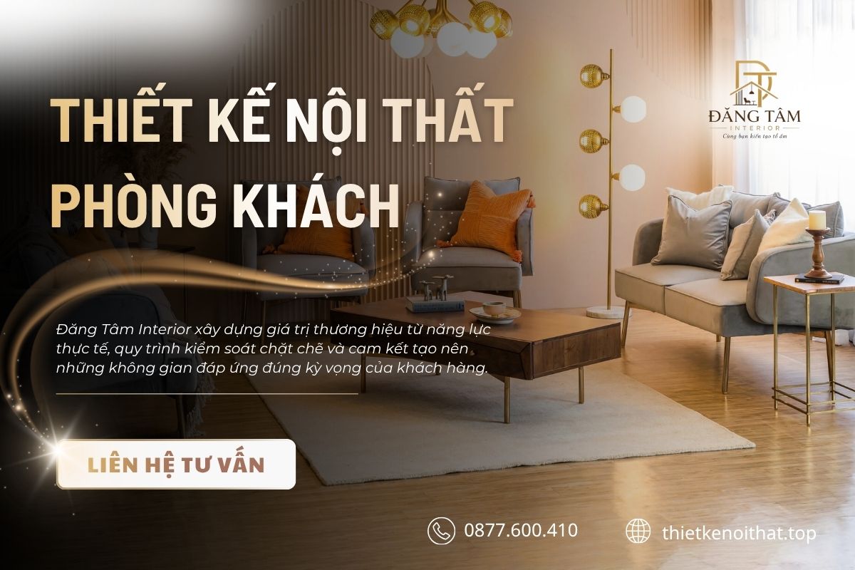 Đăng Tâm Interior đồng hành hoàn thiện phòng khách theo đúng nhu cầu từng gia đình