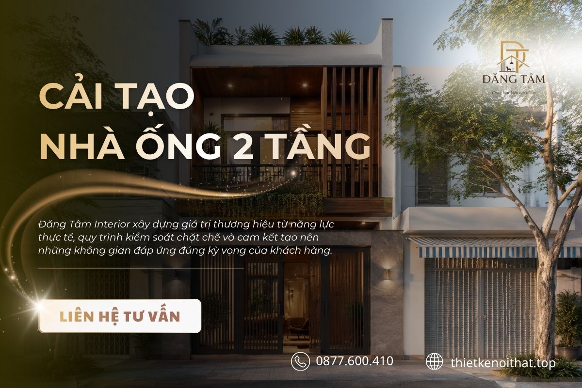 Đăng Tâm đồng hành cải tạo nhà ống 2 tầng cũ đồng bộ, chỉn chu
