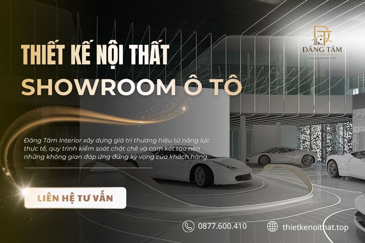 Đăng Tâm Interior chuyên thiết kế showroom ô tô chuyên nghiệp, sang trọng